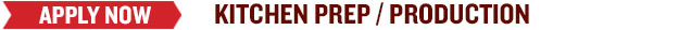 KITCHEN PREP - APPLY NOW